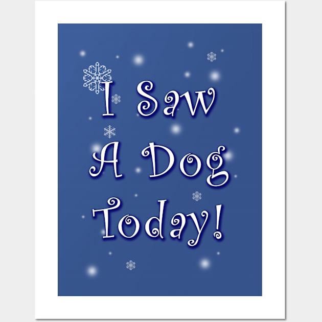 I Saw A Dog Today! Wall Art by Vandalay Industries